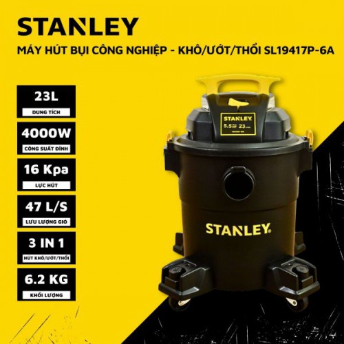 Máy hút bụi Công nghiệp 3 chức năng 23L Stanley SL19417P-6A (4000W – 5.5HP)