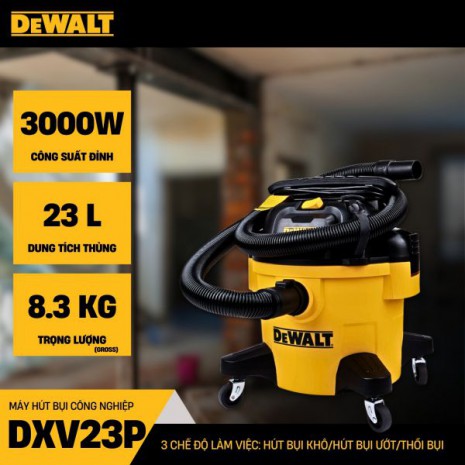 Máy hút bụi Công nghiệp 3 chức năng 23L Dewalt DXV23P (3000W – 4HP)