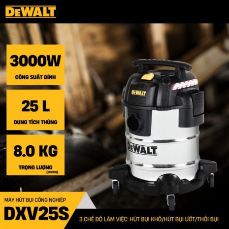 Máy hút bụi Công nghiệp 3 chức năng 25L Dewalt DXV25S (3000W – 4HP)